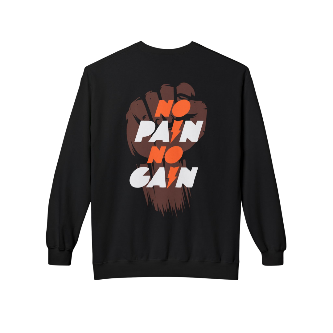 No Pain No Gain  Sweatshirt