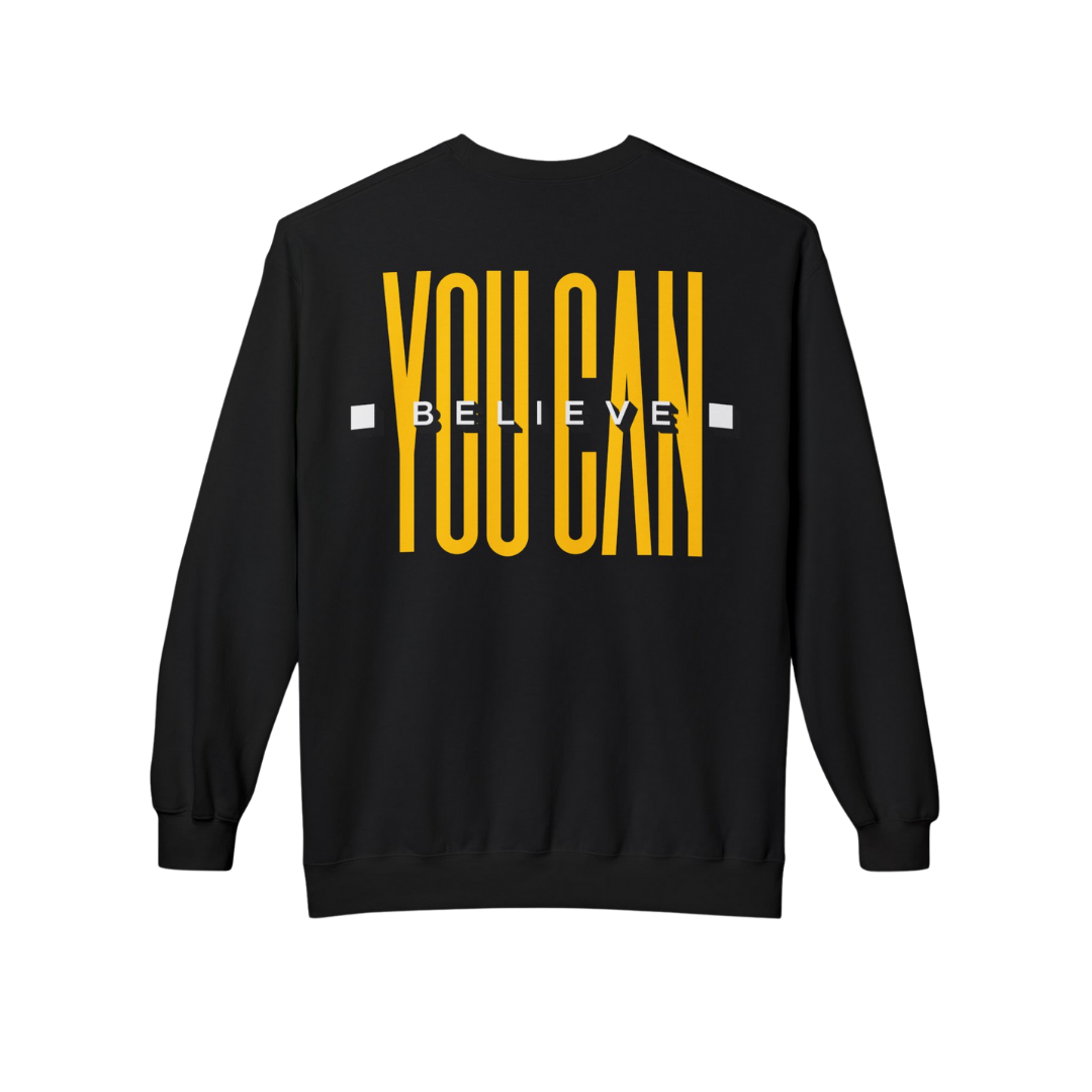 You Can Believe Sweatshirt