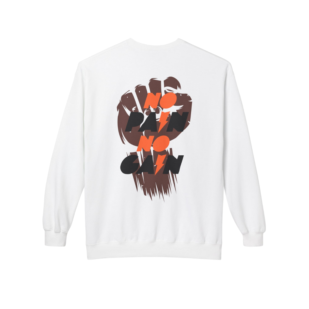 No Pain No Gain  Sweatshirt