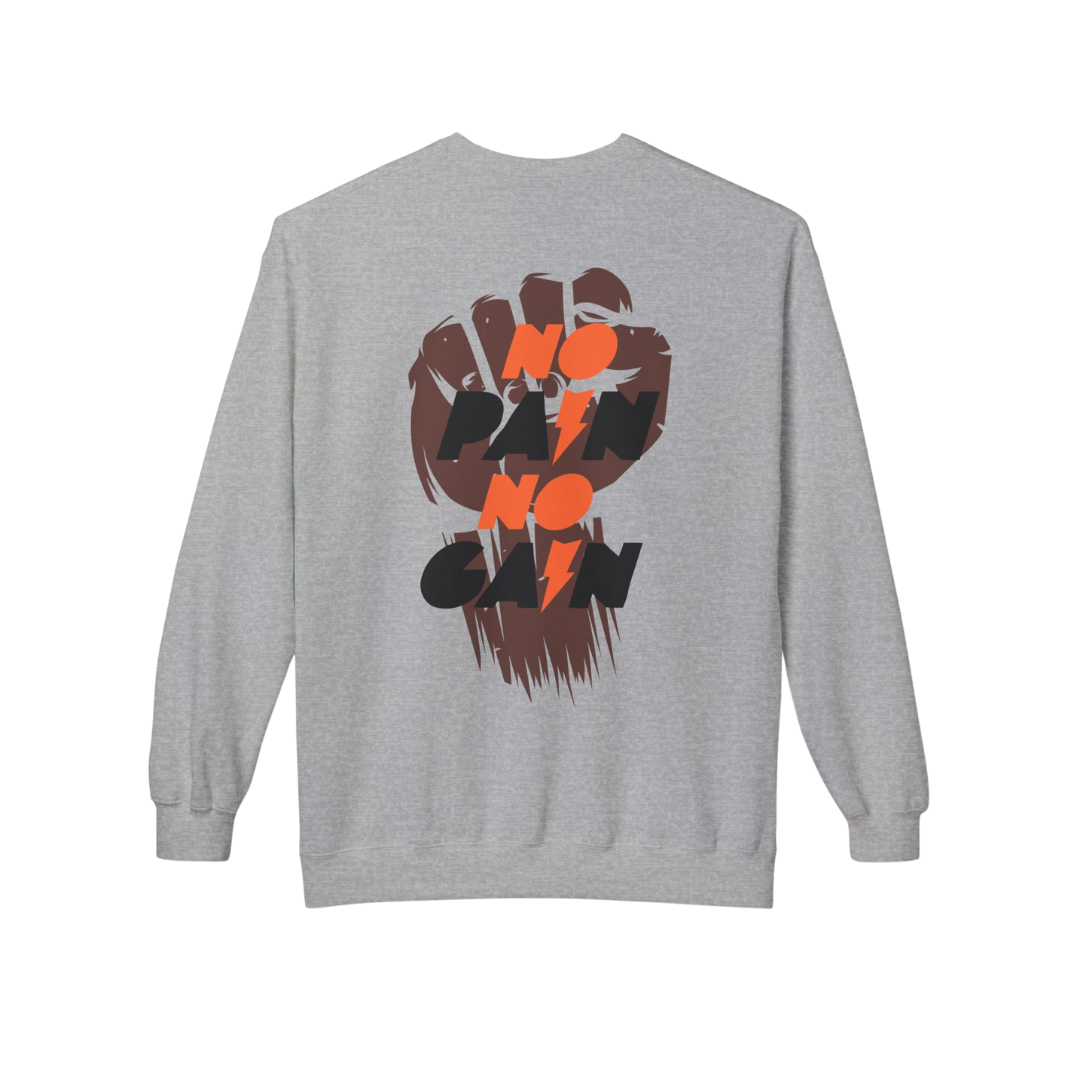 No Pain No Gain  Sweatshirt