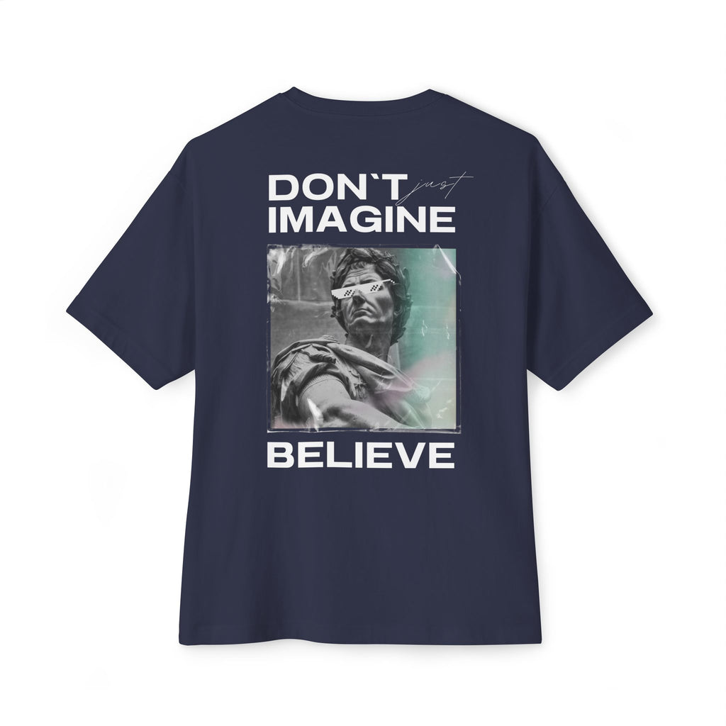 Believe Graphic Tee — "Don't Imagine, Believe" Oversized Boxy T-Shirt