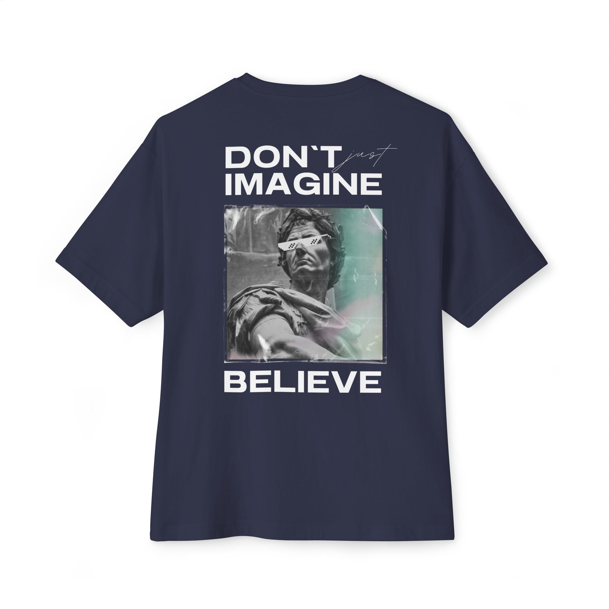 Believe Graphic Tee — "Don't Imagine, Believe" Oversized Boxy T-Shirt