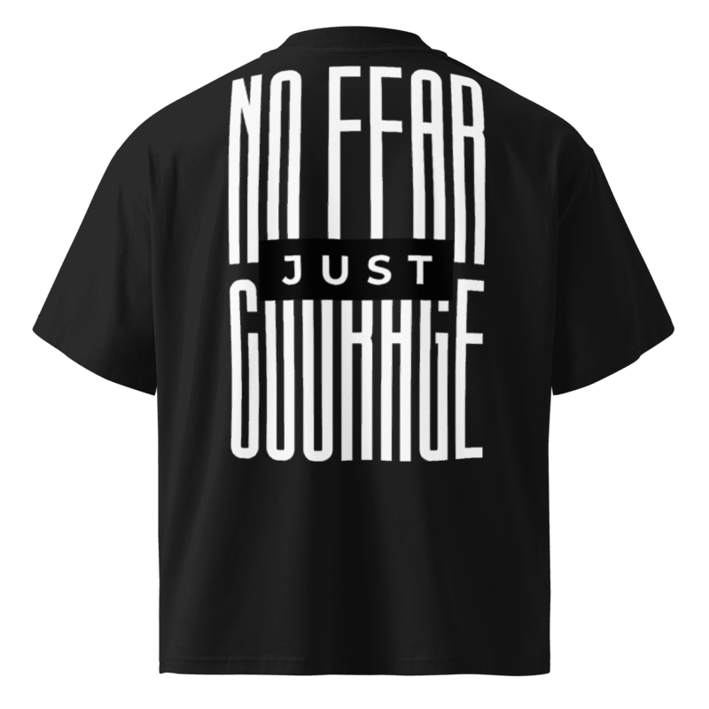 No Fear Just Courage Oversized Tshirt