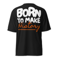 Born to Make History Dri-Fit Tshirt