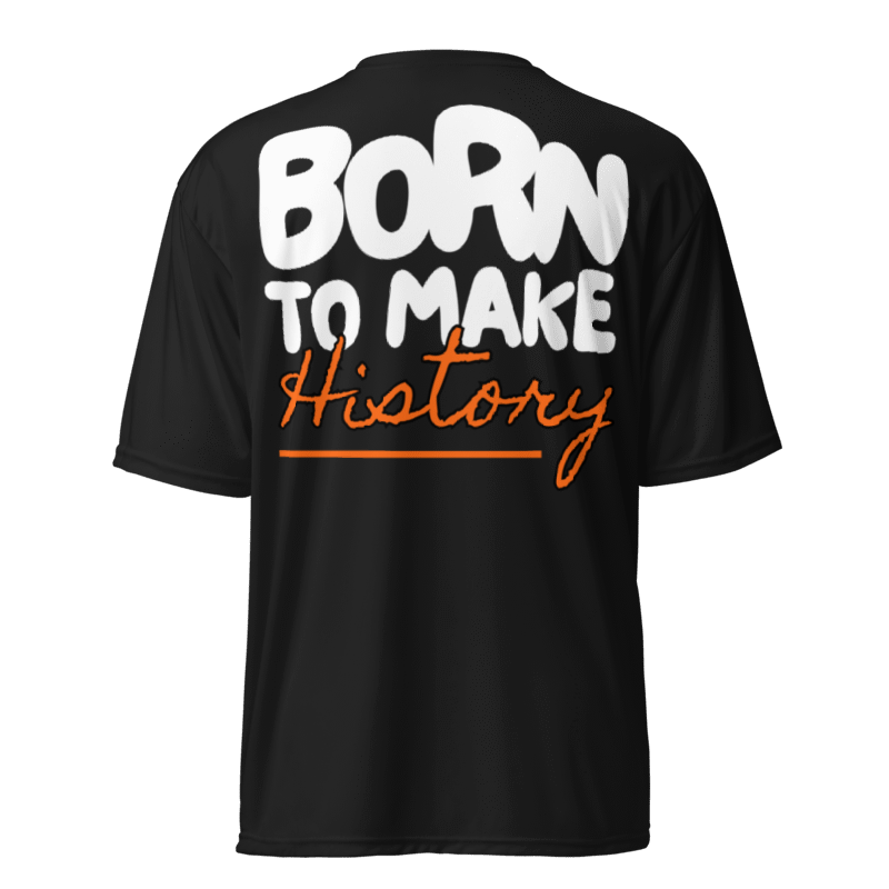 Born to Make History Dri-Fit Tshirt