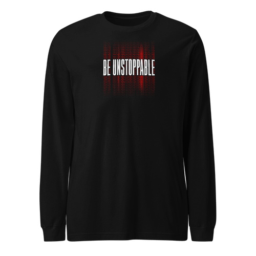 Be Unstoppable Long Sleeve Tshirt