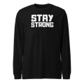 Stay Strong Long Sleeve Tshirt
