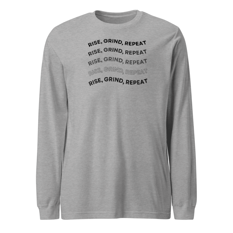 Rise. Grind. Repeat Long Sleeve Tshirt
