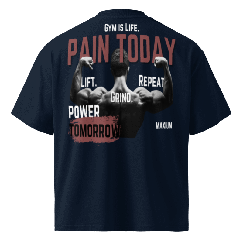 Pain Today Power Tommorow Oversized Tshirt