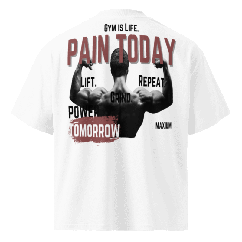 Pain Today Power Tommorow Oversized Tshirt