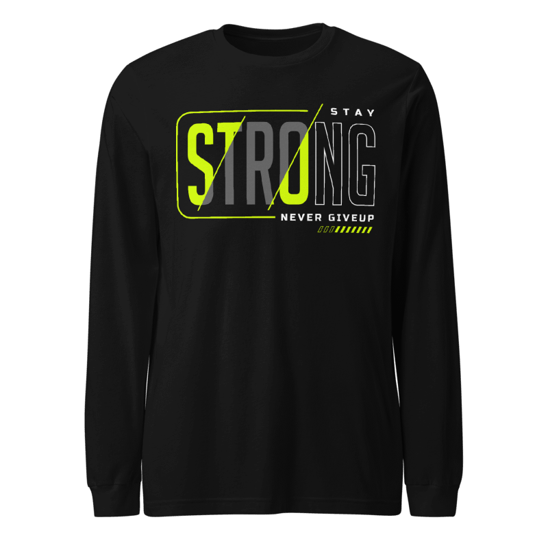 Stay Strong Long Sleeve Tshirt