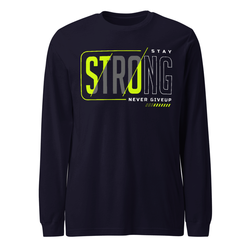 Stay Strong Long Sleeve Tshirt