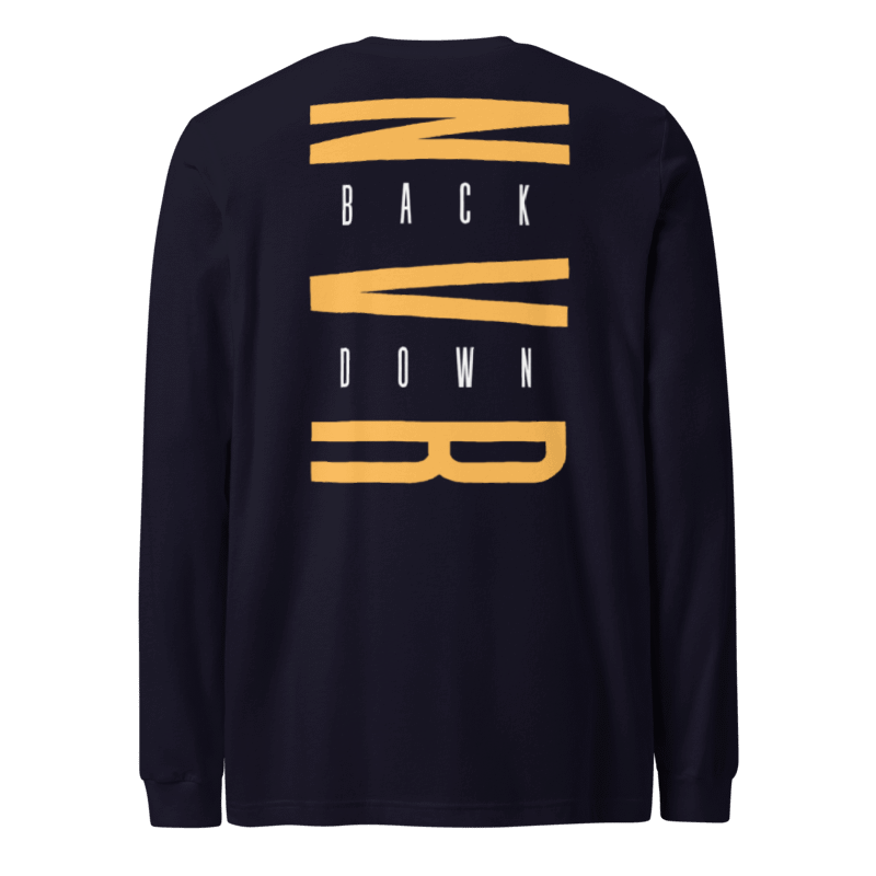 Never Back Down Long sleeves Tshirt