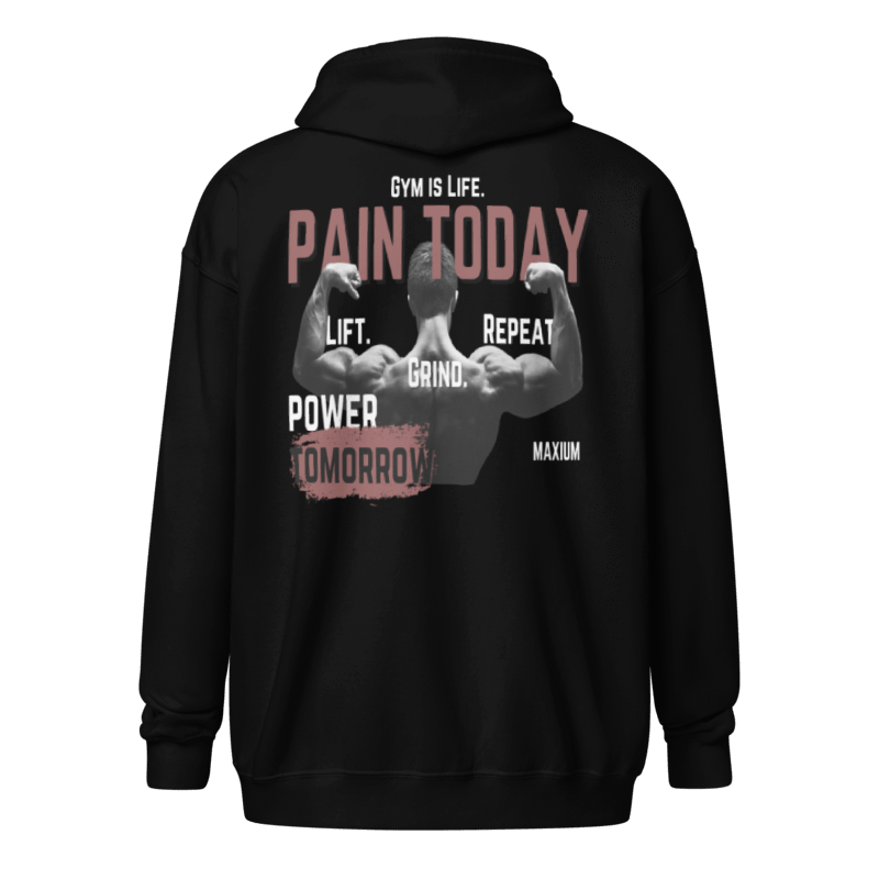'Pain Today, Power Tomorrow' Zipper Hoodie