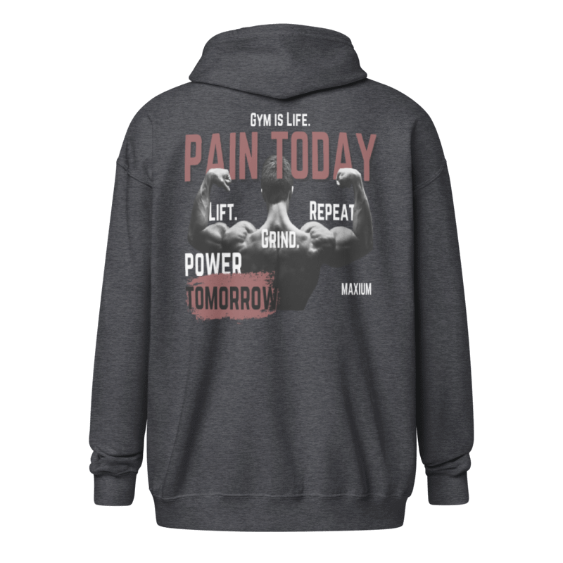 'Pain Today, Power Tomorrow' Zipper Hoodie
