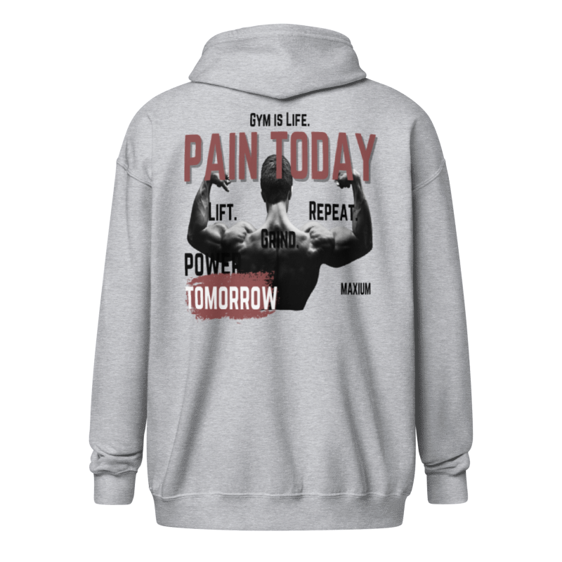 'Pain Today, Power Tomorrow' Zipper Hoodie