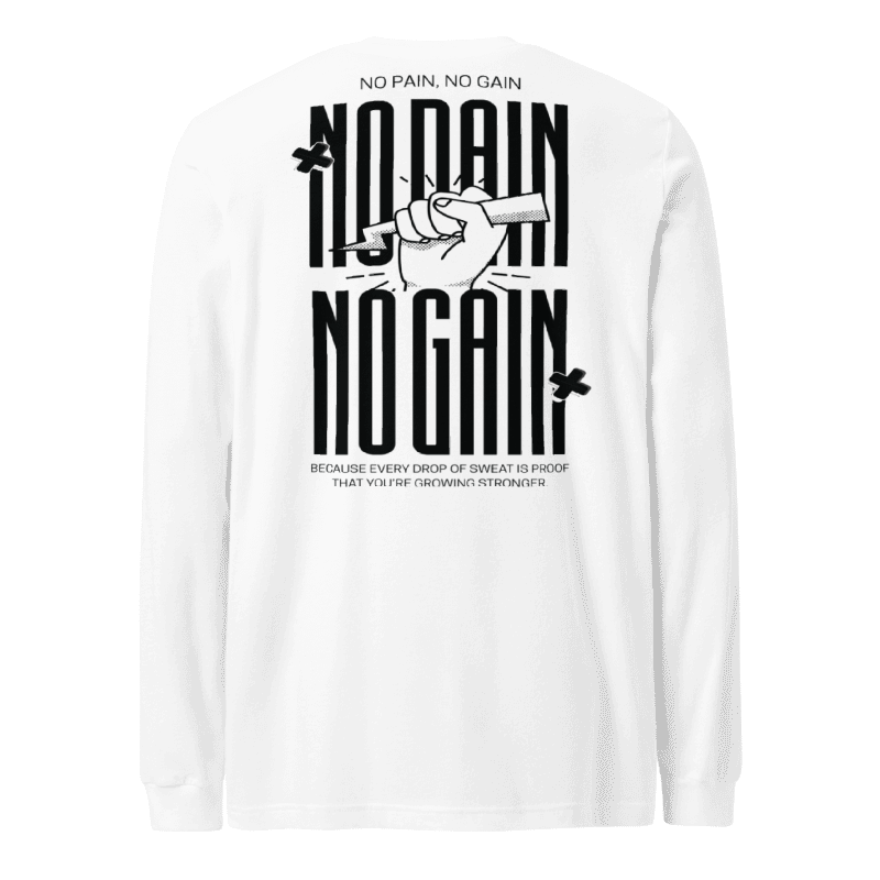 No Pain No Gain Long Sleeve TShirt