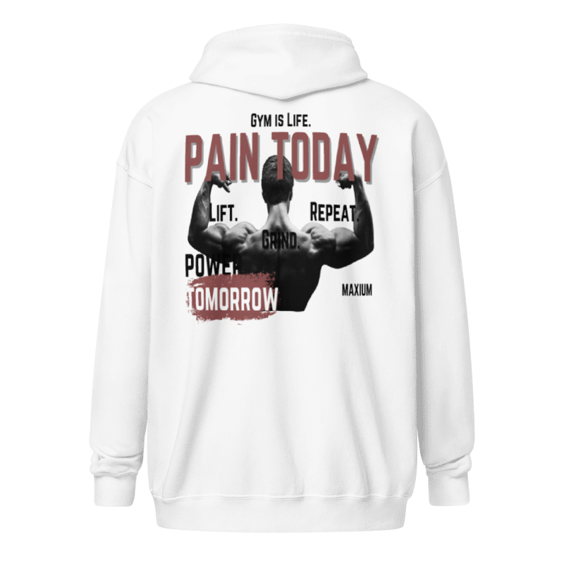 'Pain Today, Power Tomorrow' Zipper Hoodie