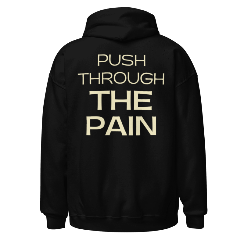 Push Through The Pain Hoodie