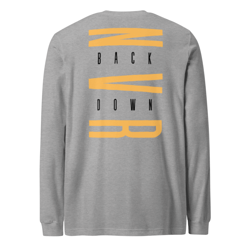 Never Back Down Long sleeves Tshirt