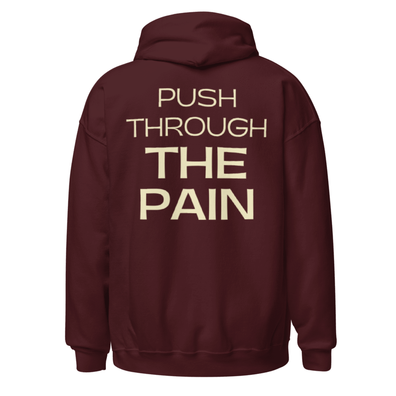 Push Through The Pain Hoodie