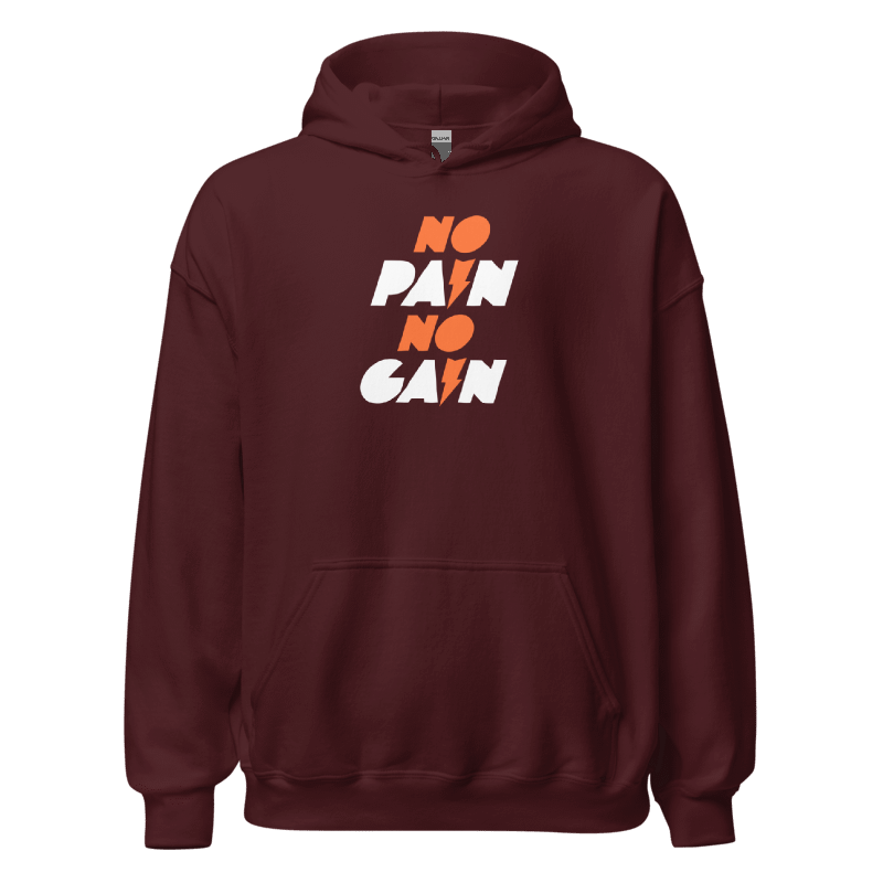 No Pain No Gain Hoodie