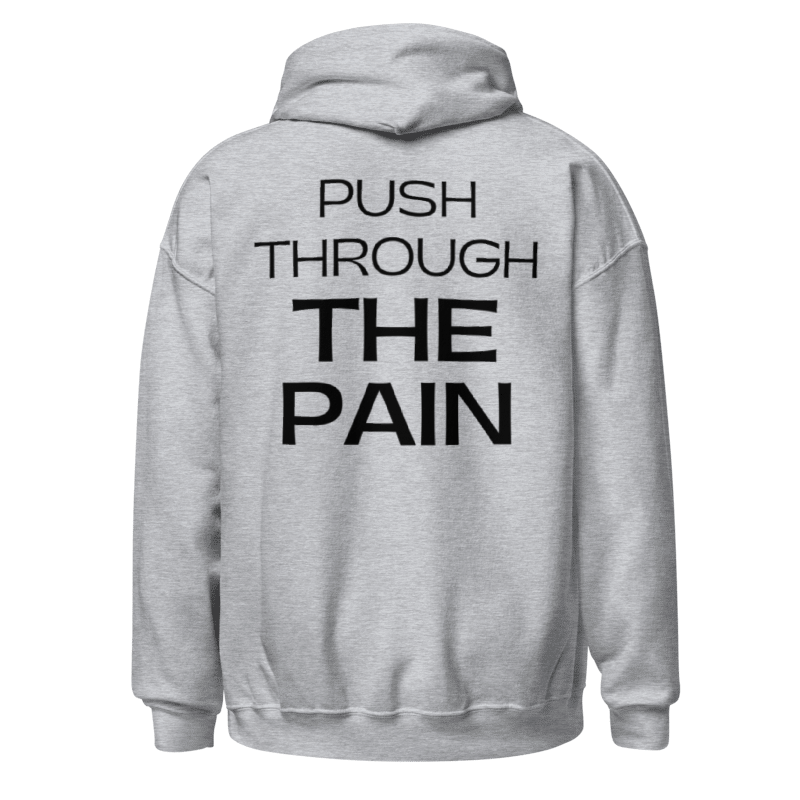 Push Through The Pain Hoodie
