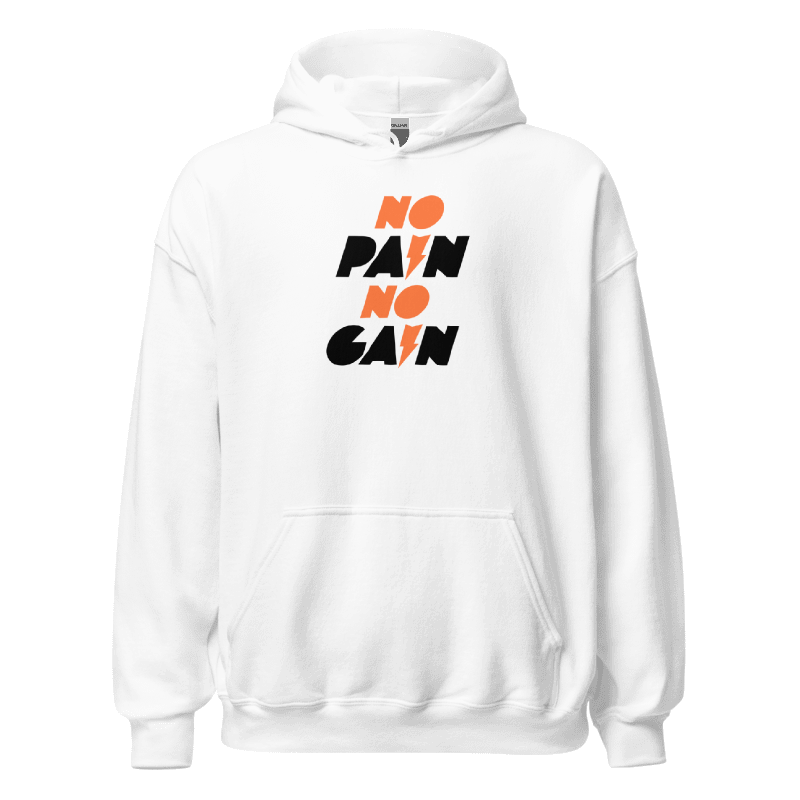 No Pain No Gain Hoodie
