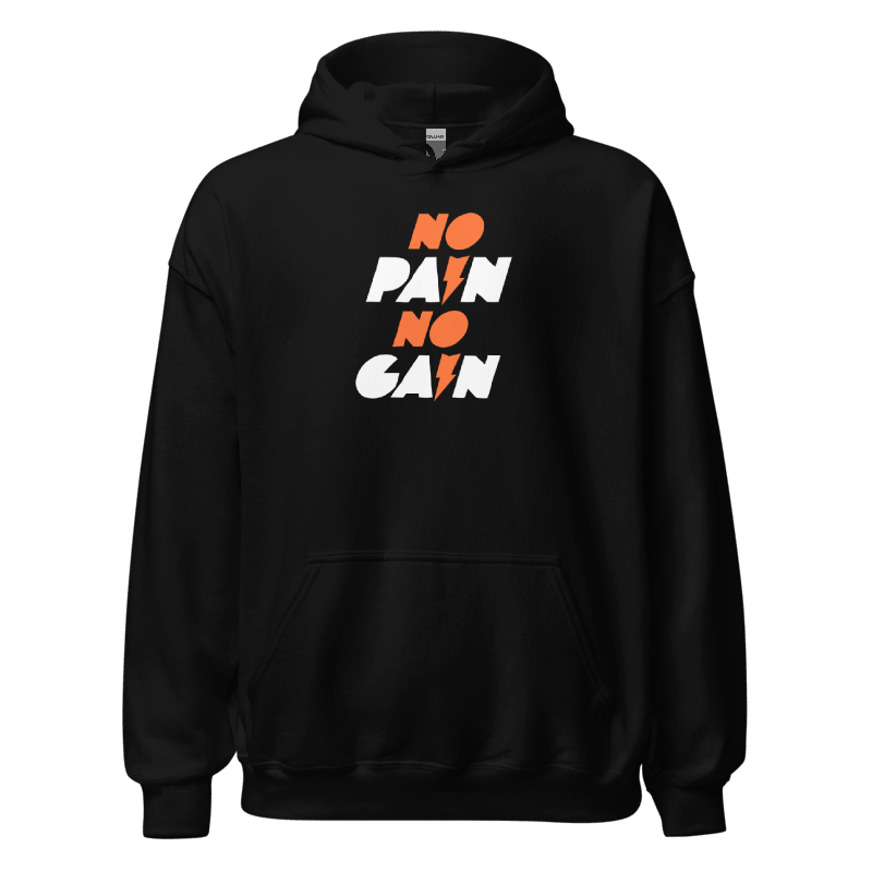 No Pain No Gain Hoodie