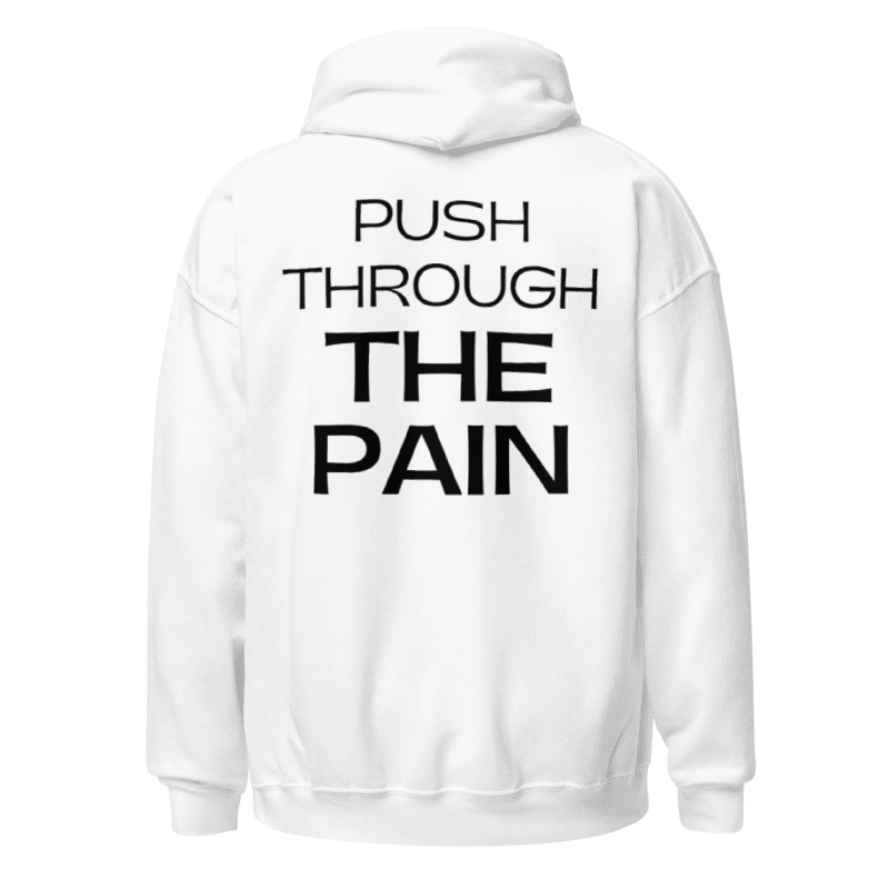 Push Through The Pain Hoodie