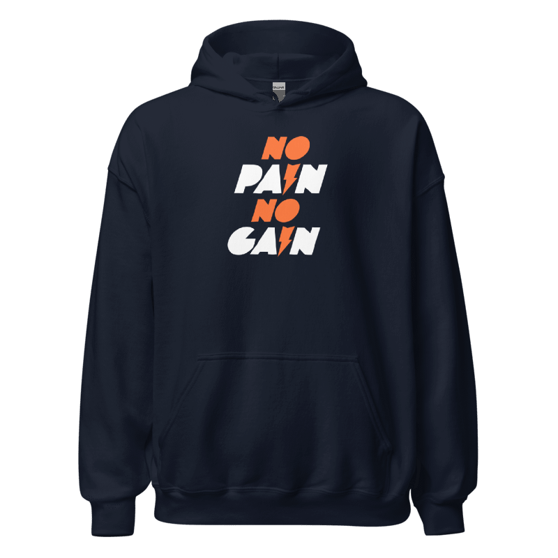 No Pain No Gain Hoodie