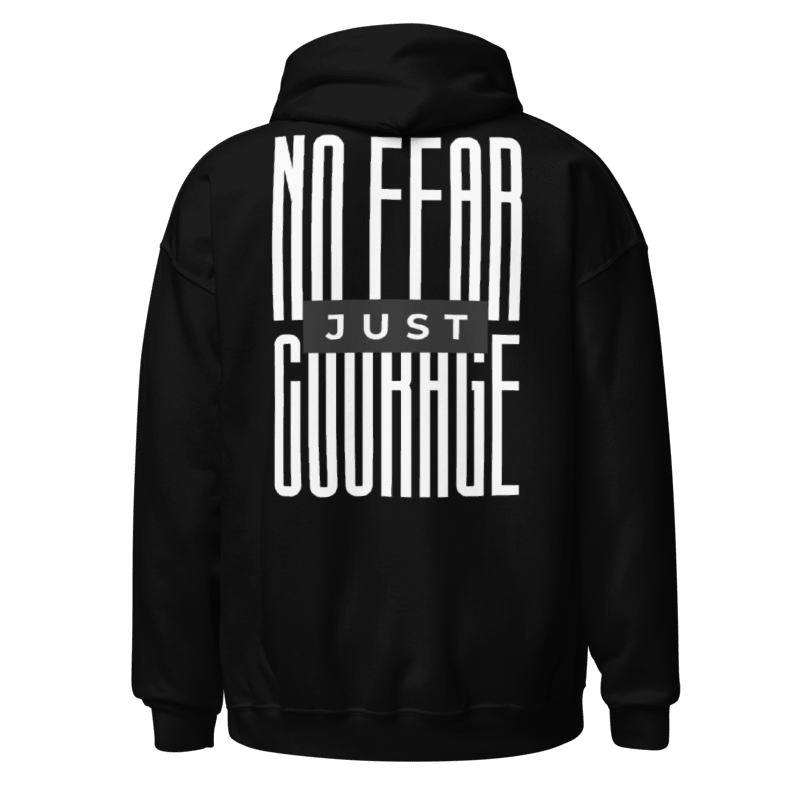 No Fear Just Courage Hoodie