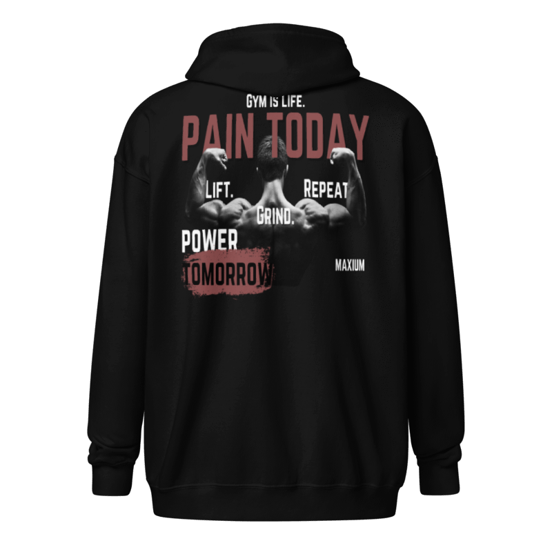 'Pain Today, Power Tomorrow' Zipper Hoodie