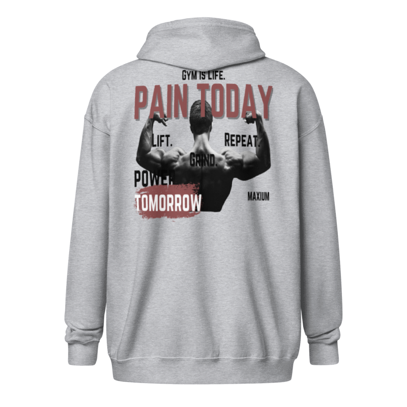 'Pain Today, Power Tomorrow' Zipper Hoodie