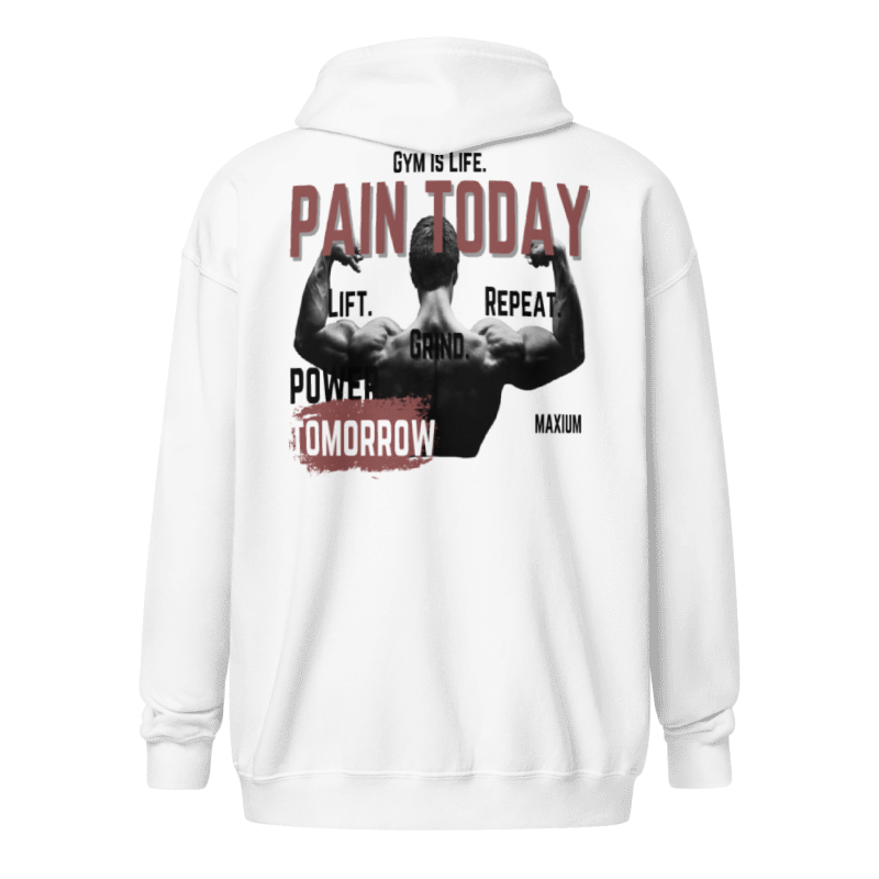 'Pain Today, Power Tomorrow' Zipper Hoodie