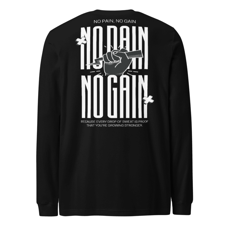 No Pain No Gain Long Sleeve TShirt
